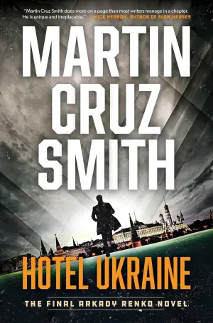 Hotel Ukraine: The Final Arkady Renko Novel (11) (The Arkady Renko Novels) Hardcover  July 8, 2025